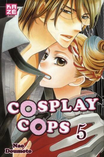 Couverture du livre « Cosplay cops Tome 5 » de Nao Doumoto aux éditions Kaze