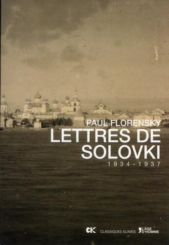 Couverture du livre « Lettres de Solovki » de Paul Florensky aux éditions L'age D'homme