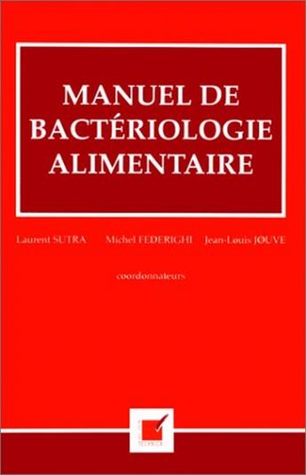 Couverture du livre « MANUEL BACTERIOLOGIE ALIMENT. » de Sutra L. aux éditions Economica