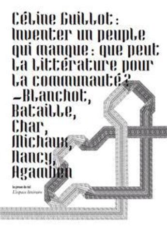 Couverture du livre « Inventer un peuple qui manque : que peut la litterature pour la communaute ? » de Celine Guillot aux éditions Les Presses Du Reel