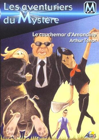 Couverture du livre « Les aventuriers du mystère t.5 ; le cauchemar d'Amandine » de Arthur Tenor aux éditions Aedis