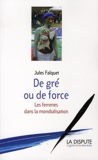 Couverture du livre « De gré ou de force » de Jules Falquet aux éditions Dispute