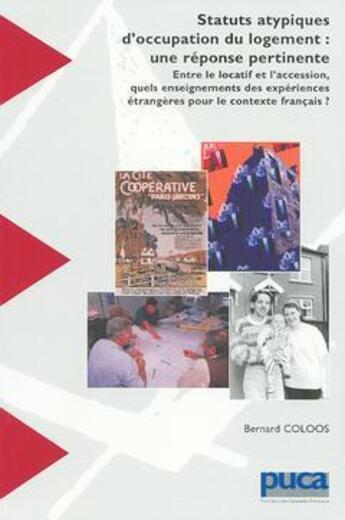 Couverture du livre « Statuts atypiques d'occupation du logement : une réponse pertinente... entre le locatif et l'accession, quels enseignements des expériences étrangères pour le contexte français ? » de Bernard Coloos et Francine Benguigui et Bernard Vorms aux éditions Cerema