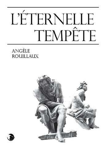 Couverture du livre « L'éternelle tempête » de Angele Rouillaux Martin aux éditions Editions Thot