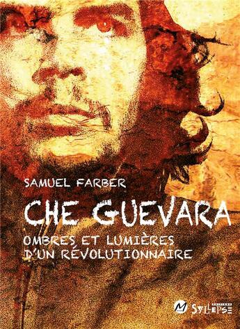 Couverture du livre « Che Guevara, ombres et lumières d'un révolutionnaire » de Samuel Farber aux éditions Syllepse