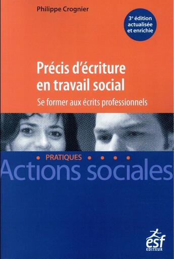 Couverture du livre « Précis d'écriture en travail social ; se former aux écrits professionnels » de Philippe Crognier aux éditions Esf Social