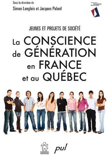 Couverture du livre « La conscience de génération en France et au Québec ; jeunes et projets de société » de Pala Langlois Simon aux éditions Maison Sciences De L'homme D'aquitaine