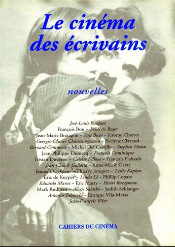 Couverture du livre « Le cinéma des écrivains » de  aux éditions Cahiers Du Cinema