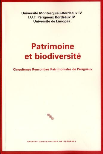 Couverture du livre « Patrimoine et biodiversité : Cinquièmes rencontres patrimoniales de Périgueux » de Audrerie Dom aux éditions Pu De Bordeaux