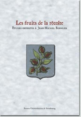 Couverture du livre « Les Fruits de la récolte : Études offertes à Jean-Michel Boehler » de Chauvard Jean-Franco aux éditions Pu De Strasbourg