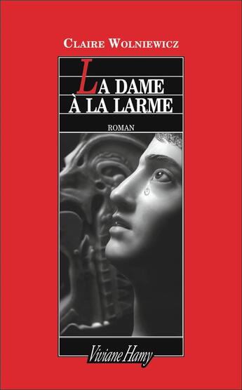 Couverture du livre « La dame à la larme » de Claire Wolniewicz aux éditions Viviane Hamy