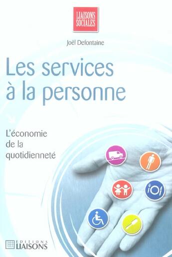 Couverture du livre « Les Services A La Personne ; L'Economie De La Quotidiennete » de Joel Defontaine aux éditions Liaisons