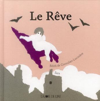 Couverture du livre « Le rêve » de Sara et Edith De Cornulier-Luciniere aux éditions La Joie De Lire