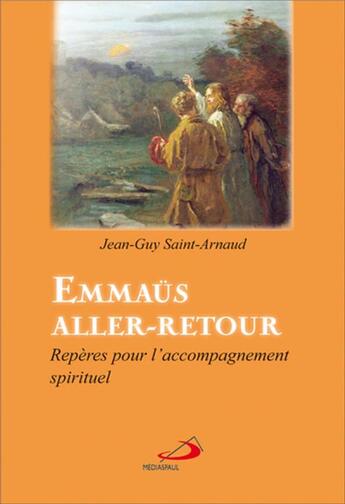 Couverture du livre « Emmaüs aller-retour ; repères pour l'accompagnement spirituel » de Jean-Guy Saint-Arnaud aux éditions Mediaspaul