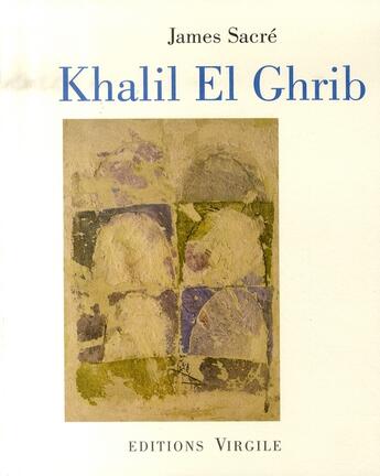 Couverture du livre « Khalil El Ghrib » de James Sacre aux éditions Virgile