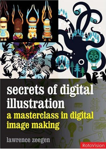 Couverture du livre « Secrets of digital illustration » de Lawrence Zeegen aux éditions Rotovision