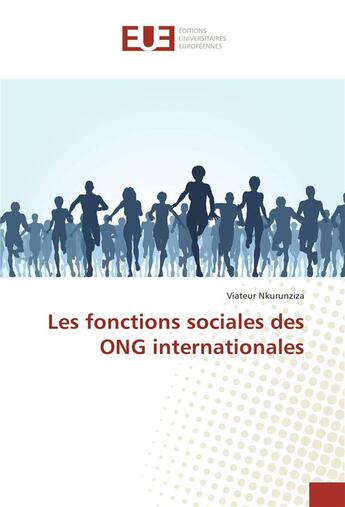 Couverture du livre « Les fonctions sociales des ong internationales » de Nkurunziza Viateur aux éditions Editions Universitaires Europeennes