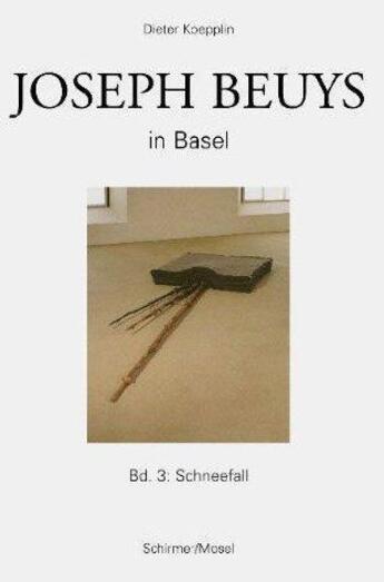 Couverture du livre « Joseph beuys in basel vol 3 /allemand » de Dieter Koepplin aux éditions Schirmer Mosel