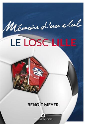 Couverture du livre « Le losc Lille » de Benoit Meyer aux éditions Wartberg