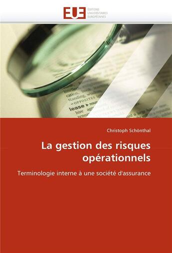 Couverture du livre « La gestion des risques operationnels » de Schonthal-C aux éditions Editions Universitaires Europeennes