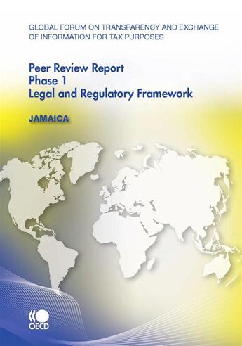 Couverture du livre « Jamaica - peer review report phase 1 legal and regulatory framework (anglais) - global forum on tran » de  aux éditions Oecd