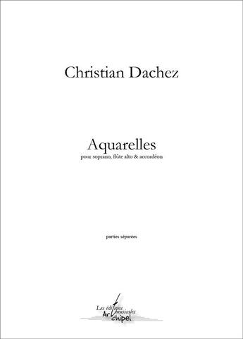 Couverture du livre « Aquarelles (parties separees) » de Dachez Christian aux éditions Artchipel