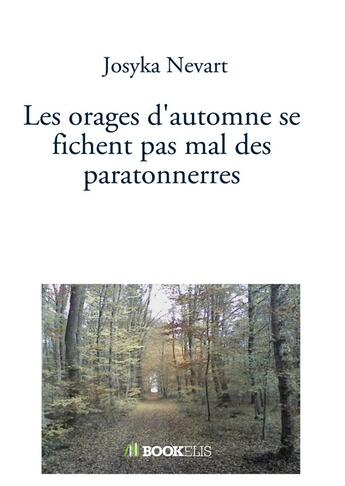 Couverture du livre « Les orages d'automne se fichent pas mal des paratonnerres » de Josyka Nevart aux éditions Bookelis