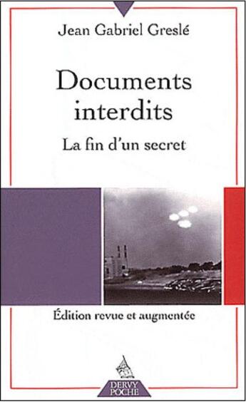 Couverture du livre « Documents interdits ; la fin d'un secret » de Jean-Gabriel Gresle aux éditions Dervy