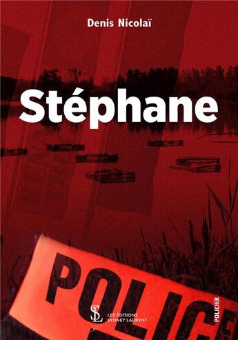 Couverture du livre « Stephane » de Denis Nicolai aux éditions Sydney Laurent