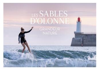 Couverture du livre « Les sables d'Olonne : Grandeur nature » de Herve Retureau et Ronan Arhuro aux éditions Geste