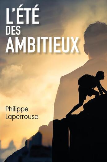 Couverture du livre « L'été des ambitieux » de Philippe Laperrouse aux éditions Librinova