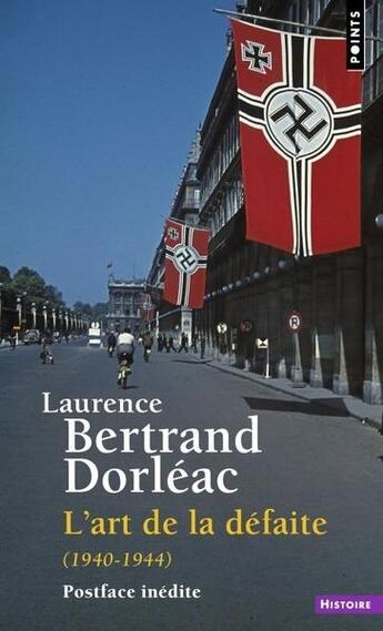 Couverture du livre « L'art de la défaite (1940-1944) » de Laurence Bertrand Dorleac aux éditions Points