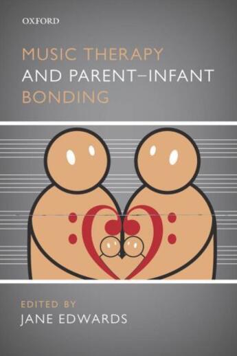 Couverture du livre « Music Therapy and Parent-Infant Bonding » de Jane Edwards aux éditions Oup Oxford