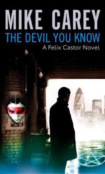 Couverture du livre « The Devil You Know » de Mike Carey aux éditions Little Brown Book Group Digital