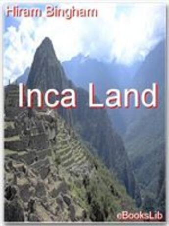 Couverture du livre « Inca Land » de Hiram Bingham aux éditions Ebookslib