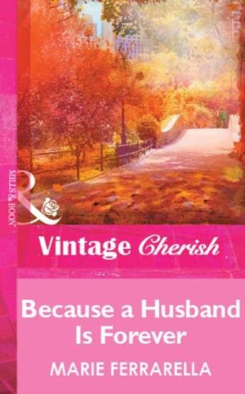 Couverture du livre « Because a Husband Is Forever (Mills & Boon Vintage Cherish) » de Marie Ferrarella aux éditions Mills & Boon Series