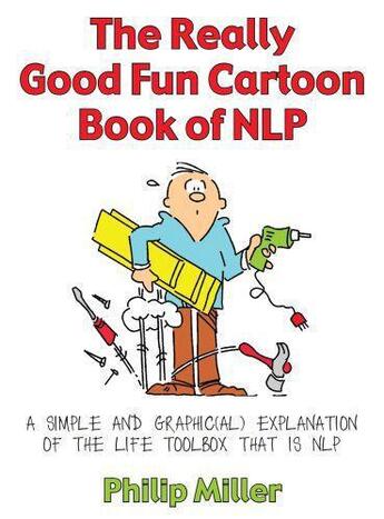 Couverture du livre « The Really Good Fun Cartoon Book of NLP » de Philip Miller aux éditions Crown House Digital