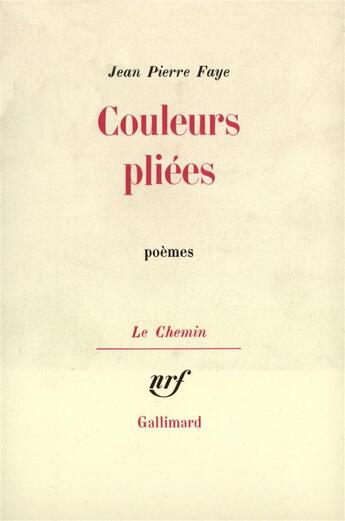 Couverture du livre « Couleurs pliees » de Jean-Pierre Faye aux éditions Gallimard