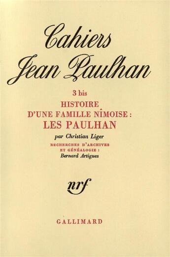 Couverture du livre « Histoire d'une famille nîmoise : Les Paulhan » de Christian Liger aux éditions Gallimard