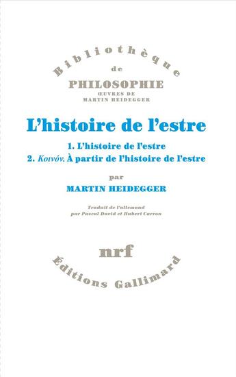 Couverture du livre « L'histoire de l'estre : 1. l'histoire de l'estre. 2. koivóv ; à partir de l'histoire de l'estre » de Martin Heidegger aux éditions Gallimard