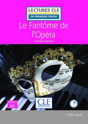 Couverture du livre « Le fantome de l'opera - fle lecture niveau 4 + cd audio » de Gaston Leroux aux éditions Cle International