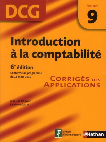 Couverture du livre « Introduction à la comptabilité ; épreuve 9 ; DCG ; corrigés des applications 2012 (6e édition) » de Jean-Luc Siegwart aux éditions Nathan