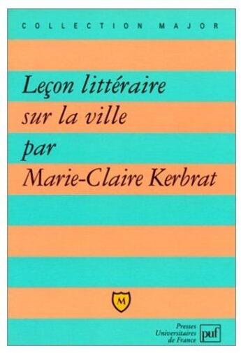 Couverture du livre « Leçon littéraire sur la ville » de Kerbrat M.C aux éditions Belin Education