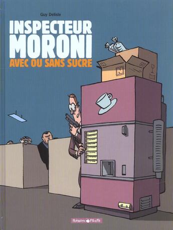 Couverture du livre « Inspecteur moroni Tome 2 ; avec ou sans sucre » de Guy Delisle aux éditions Dargaud