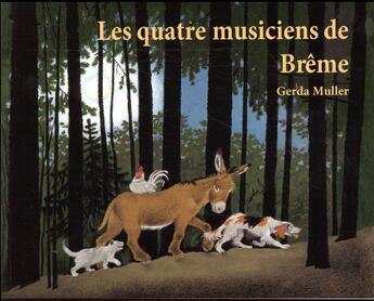 Couverture du livre « Les quatre musiciens de Brême » de Muller Gerda aux éditions Ecole Des Loisirs