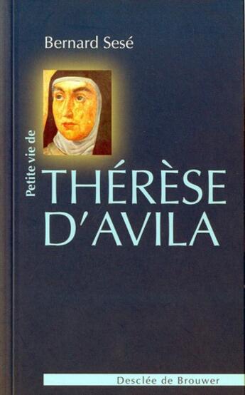 Couverture du livre « Thérèse d'Avila » de Bernard Sese aux éditions Desclee De Brouwer