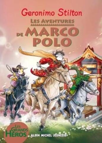 Couverture du livre « Les aventures de Marco Polo » de Geronimo Stilton aux éditions Albin Michel