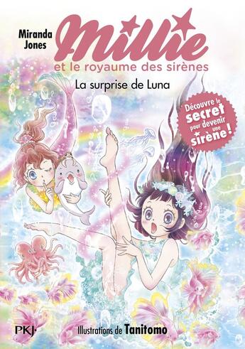 Couverture du livre « Millie et le royaume des sirènes Tome 6 : la surprise de Luna » de Miranda Jones et Tanitomo aux éditions Pocket Jeunesse