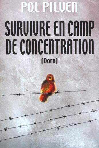 Couverture du livre « Survivre en camp de concentration - dora - un monde de pitres tristres » de Pol Pilven aux éditions Rocher