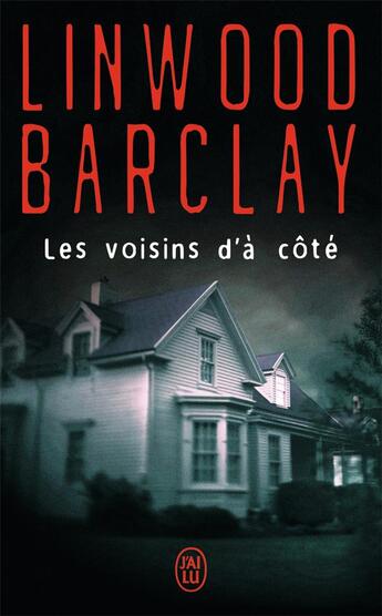 Couverture du livre « Les voisins d'à côté » de Linwood Barclay aux éditions J'ai Lu